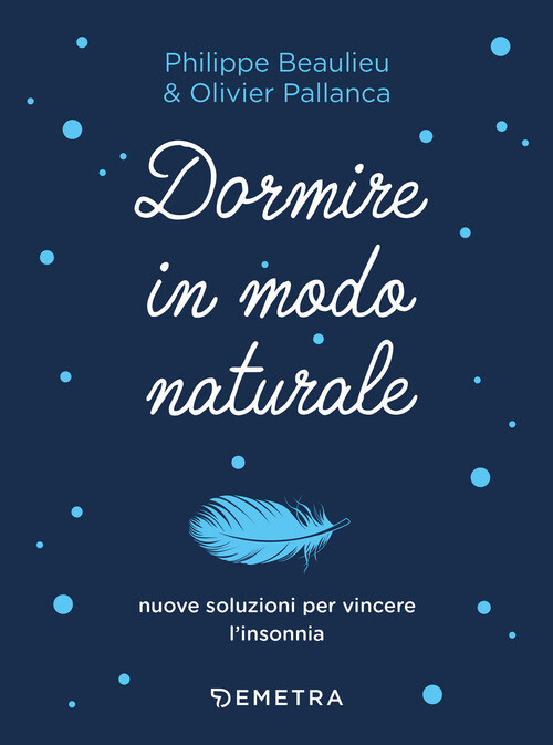 DORMIRE IN MODO NATURALE BEAULIEU PHILIPPE, PALLANCA OL