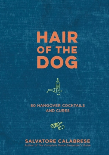 Salvatore Calabrese Hair of the Dog (Copertina rigida)