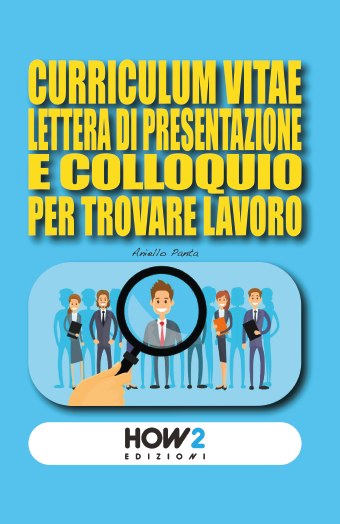 Curriculum vitae, lettera di presentazione e colloquio per trovare lavoro, 2021