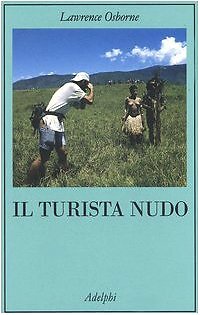 9788845920677 Il turista nudo - Lawrence Osborne,M. Codignola
