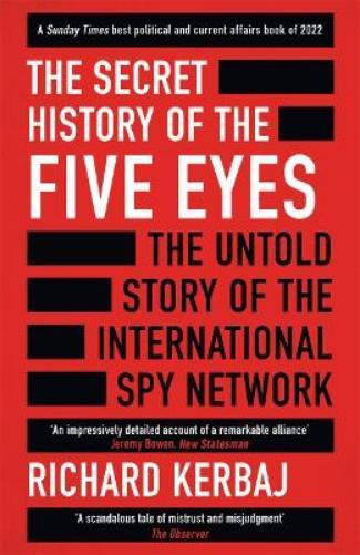 Richard Kerbaj The Secret History of the Five Eyes (Tascabile)