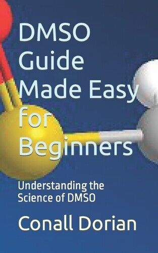 Conall Dorian DMSO Guide Made Easy for Beginners (Tascabile)