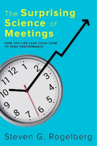 Steven G. Rogelberg The Surprising Science of Meetings (Copertina rigida)