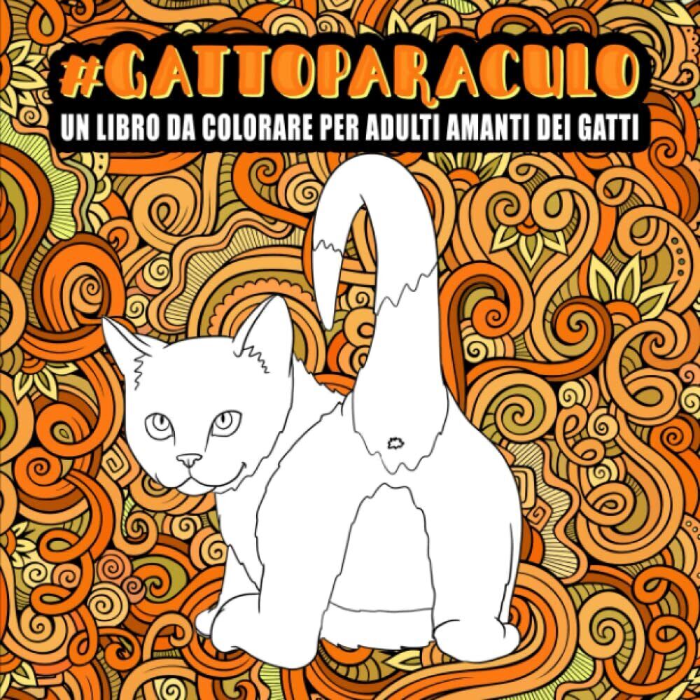 9781640013209 Gatto paraculo : Un libro da colorare per adulti amanti dei gatti