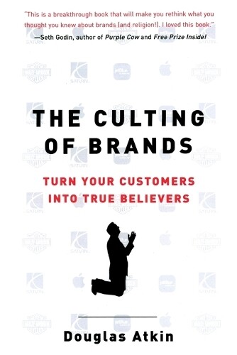 Douglas Atkin The Culting Of Brands (Tascabile)