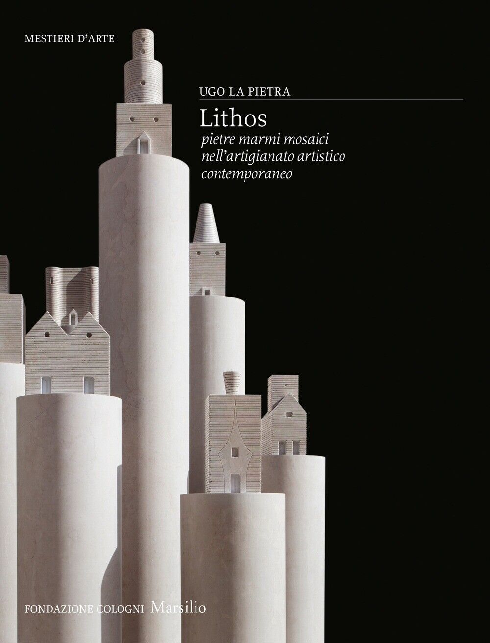 Lithos. Pietre, marmi, mosaici nell'artigianato artistico contemporaneo