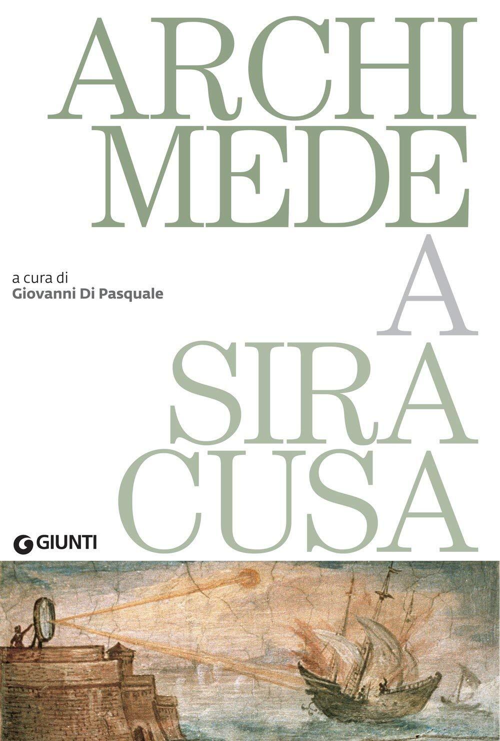 Libri Various - Archimede A Siracusa. Catalogo Della Mostra (Siracusa, 26 Maggio