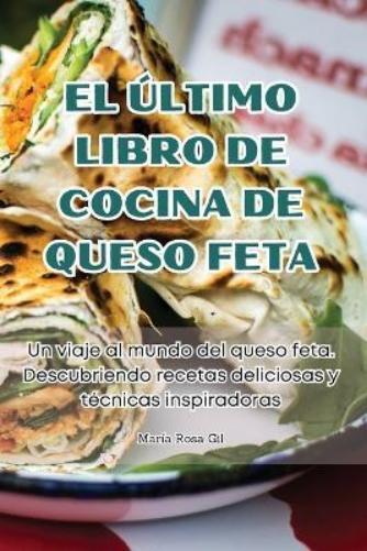 El Último Libro de Cocina de Queso Feta (Tascabile)