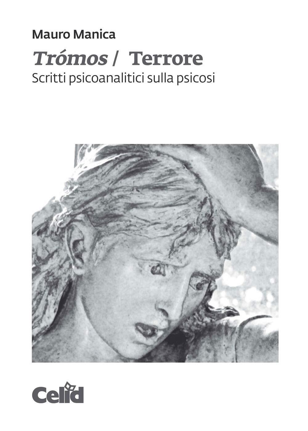 9788867891825 Trómos/Terrore. Scritti psicoanalitici sulla psicosi - Mauro Mani