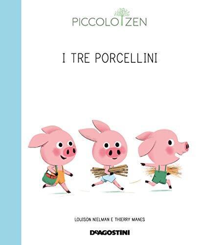 9788851168414 I tre porcellini o come diventare grandi. Piccolo zen - Louison Ni