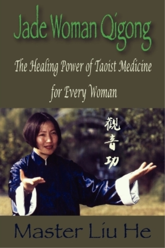 Liu He Jade Woman Qigong (Tascabile)