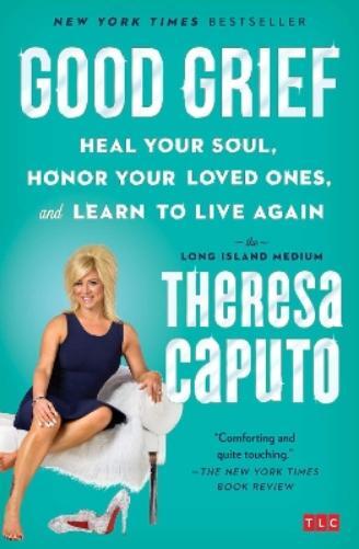 Theresa Caputo Good Grief (Tascabile) For Long Island Medium Fans