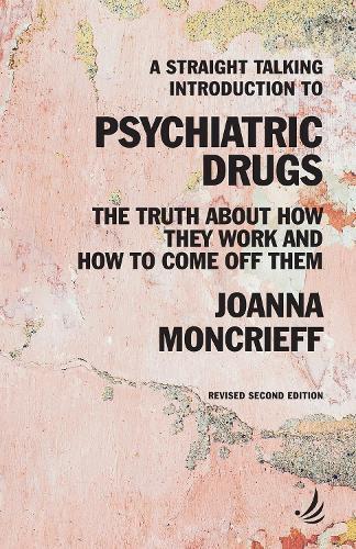 Joanna Moncrief A Straight Talking Introduction to Psychiatric Drug (Tascabile)