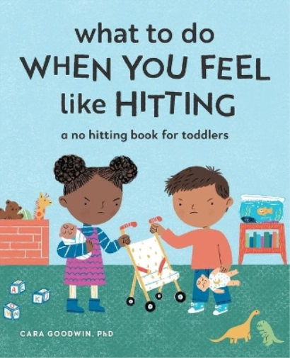 Cara Goodwin PhD Katie Turner What to Do When You Feel Like Hitting (Tascabile)