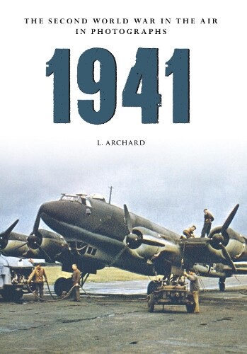 L. Archard 1941 The Second World War in the Air in Photographs (Tascabile)