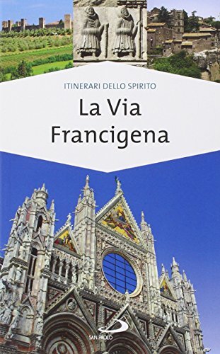 9788821592379 La via Francigena. Guida di spiritualità - Monica D'Atti,Franco C