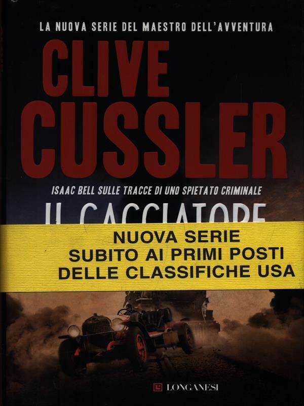 IL CACCIATORE CUSSLER CLIVE LONGANESI 2012 LA GAJA SCIENZA