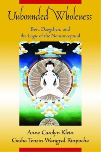 Anne Carolyn Klein Tenzin Wangyal Unbounded Wholeness (Tascabile)