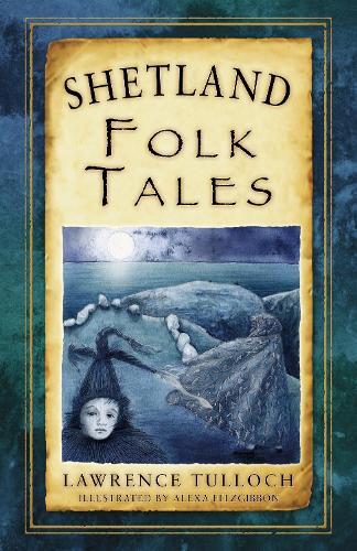 Lawrence Tulloch Shetland Folk Tales (Tascabile)