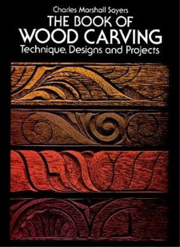 Charles Marshall Sayers Mary Eaton The Book of Wood Carving (Tascabile)
