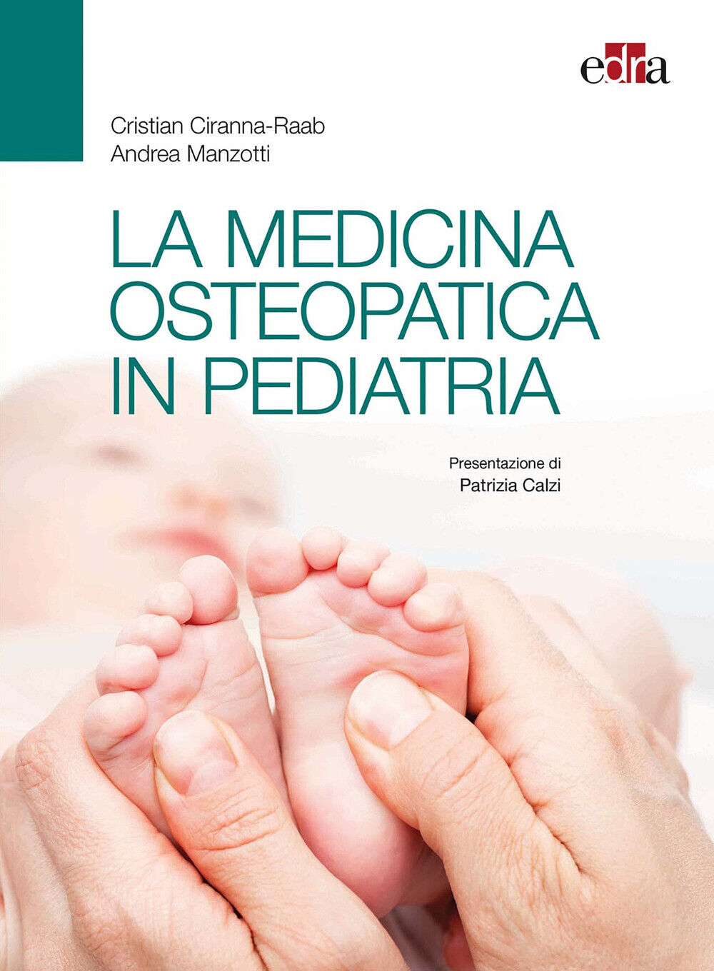 La medicina osteopatica in pediatria - Ciranna-Raab Cristian, Manzotti Andrea