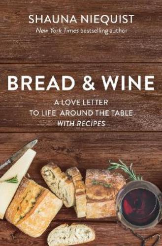 Shauna Niequist Bread and   Wine (Tascabile)