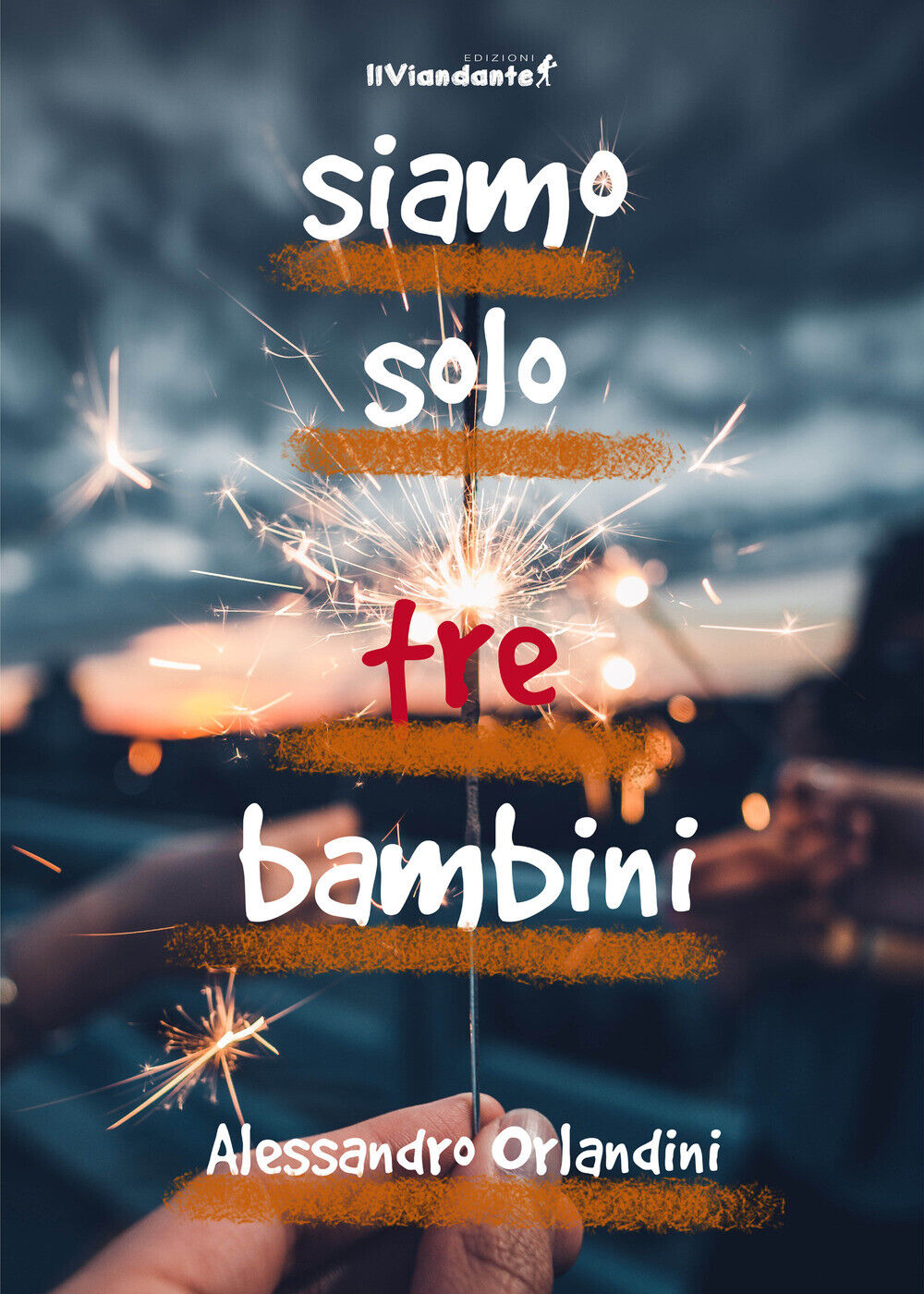 Siamo solo tre bambini - Orlandini Alessandro