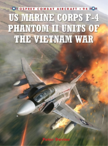 Peter E. Davies US Marine Corps F-4 Phantom II Units of the Vietnam  (Tascabile)