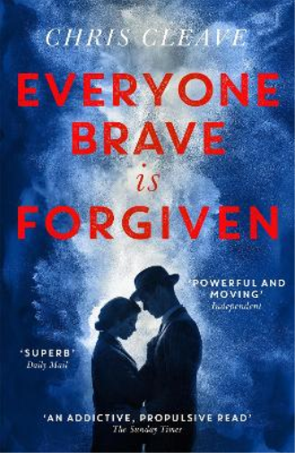 Chris Cleave Everyone Brave Is Forgiven (Tascabile)