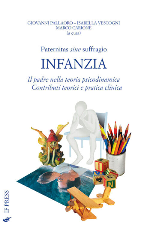 Paternitas sine suffragio. Infanzia. Il padre nella teoria psicodinamica. Contri