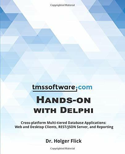 TMS Software Hands-On with Delphi Cross-Platform Multi-tiered Database Applicati