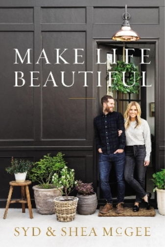 Shea McGee Syd McGee Make Life Beautiful (Copertina rigida)