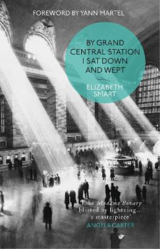 Elizabeth Smart By Grand Central Station I Sat Down and Wept (Tascabile)
