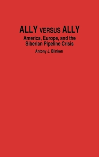 Antony J. Blinken Ally Versus Ally (Copertina rigida)