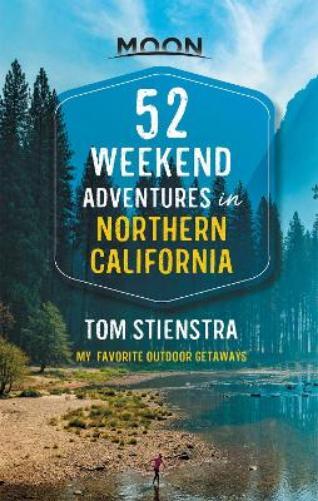Tom Stienstra 52 Weekend Adventures in Northern California (First Ed (Tascabile)