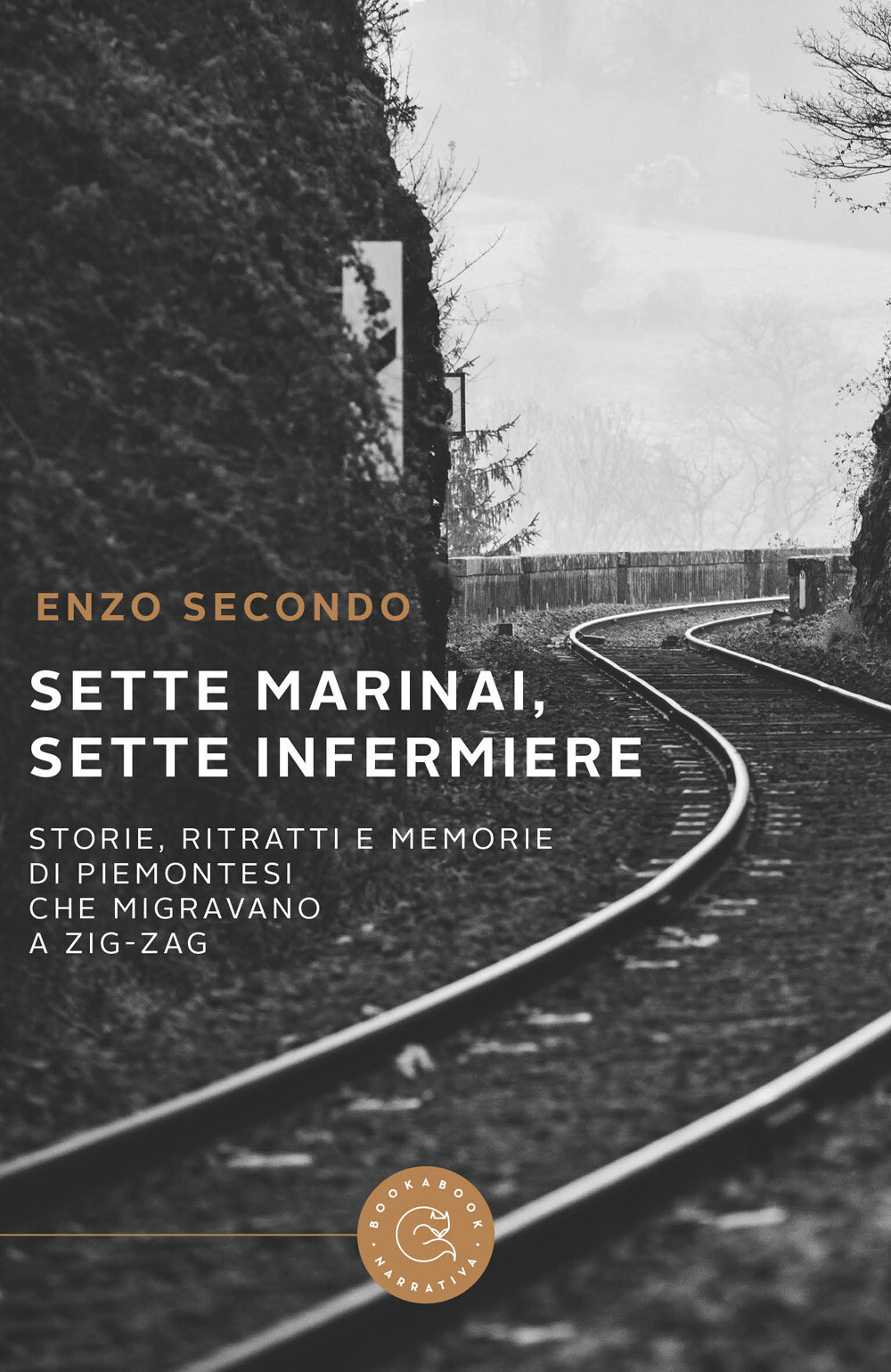Sette marinai, sette infermiere. Storie, ritratti e memorie di piemontesi ...