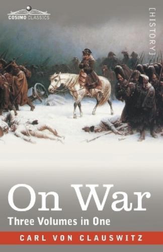Carl Von Clausewitz On War (Three Volumes in One) (Tascabile)