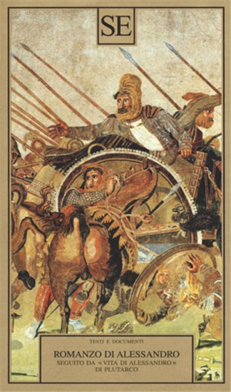 - Il Romanzo di Alessandro seguito da «Vita di Alessandro» di Plutarco.