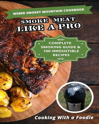 Cooking with a Foodie Weber Smokey Mountain Cookbook (Tascabile)