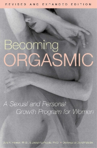 Joseph LoPiccolo Julia Heiman Becoming Orgasmic (Tascabile)