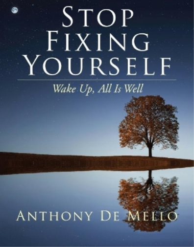 Anthony De Mello Stop Fixing Yourself (Copertina rigida)
