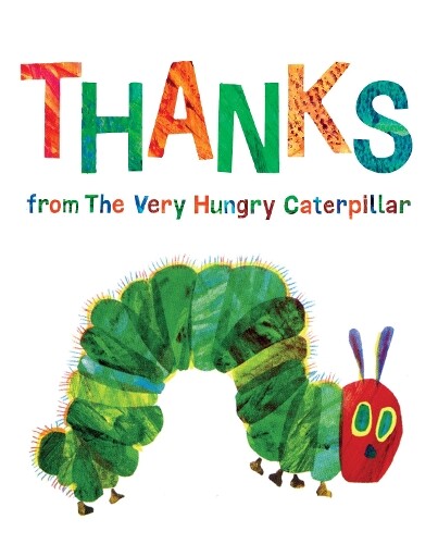 Eric Carle Thanks from The Very Hungry Caterpillar (Copertina rigida)