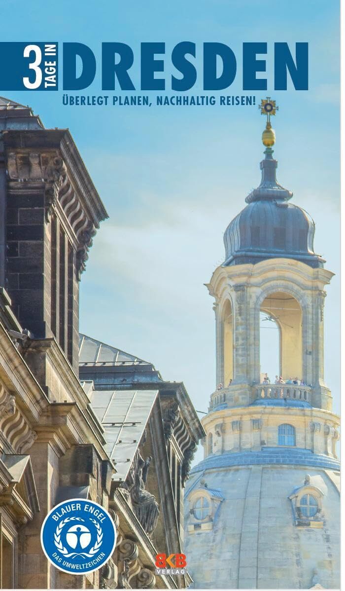 Dr. Brigitte Hi 3 Tage in Dresden: Überlegt planen, nachhaltig reise (Tascabile)