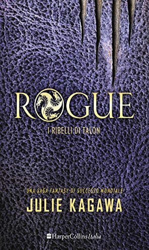 9788869050978 Rogue. I ribelli di Talon - Julie Kagawa