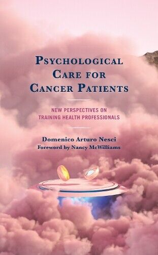 Domenico Arturo Nesci Psychological Care for Cancer Patients (Copertina rigida)
