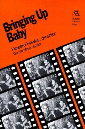 Gerald Mast Bringing Up Baby (Tascabile) Rutgers Films in Print series