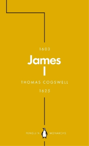 Thomas Cogswell James I (Penguin Monarchs) (Tascabile) Penguin Monarchs