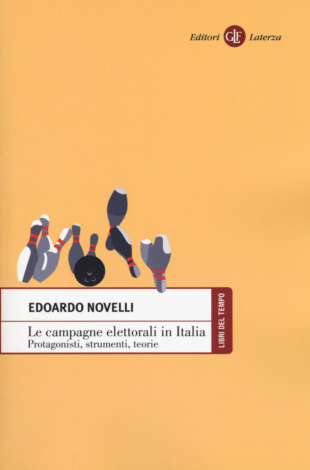 Le campagne elettorali in Italia. Protagonisti, strumenti, teorie - Novell...
