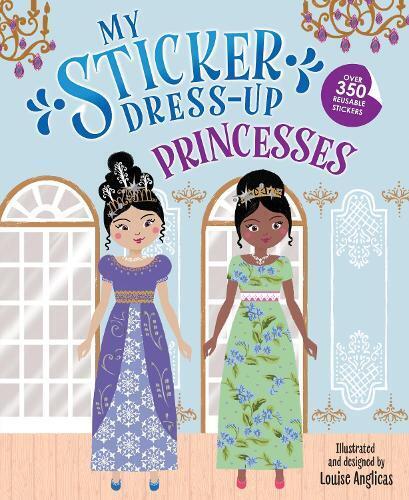 Louise Anglicas My Sticker Dress-Up: Princesses (Tascabile) My Sticker Dress-Up