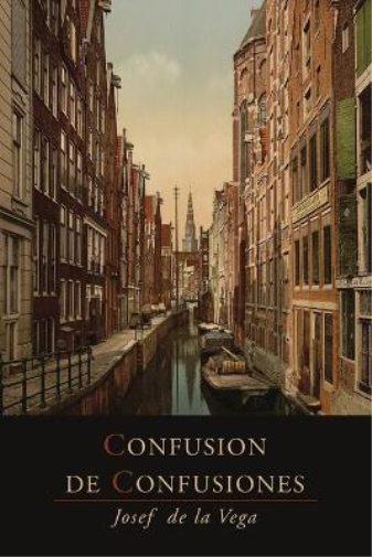 Jose De La Vega  Confusion De Confusiones ¢1688! Portions Descriptiv (Tascabile)